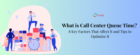 What is Call Center Queue Time 8 Key Factors That Affect It and Tips to Optimize It